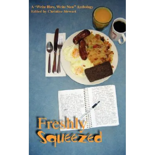 Freshly Squeezed: A 
