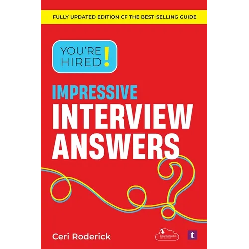 You're Hired! Impressive Interview Answers