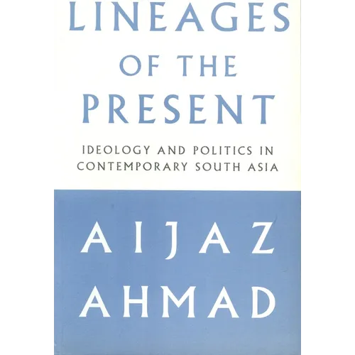 Lineages of the Present: Ideology and Politics in Contemporary South Asia - Paperback