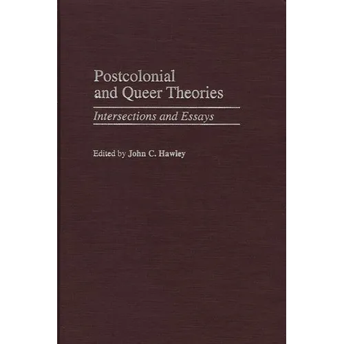 Postcolonial and Queer Theories: Intersections and Essays - Hardcover