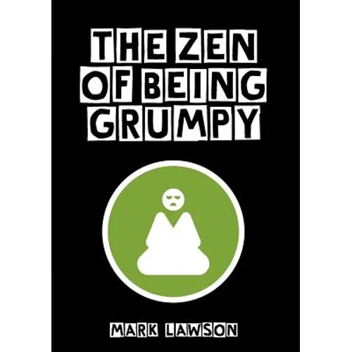 The Zen of Being Grumpy - Paperback