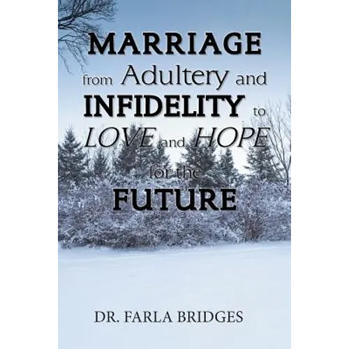 Marriage from Adultery and Infidelity to Love and Hope for the Future - Paperback