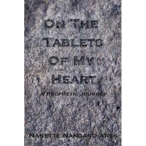 On the Tablets of My Heart: A Prophetic Journey - Paperback