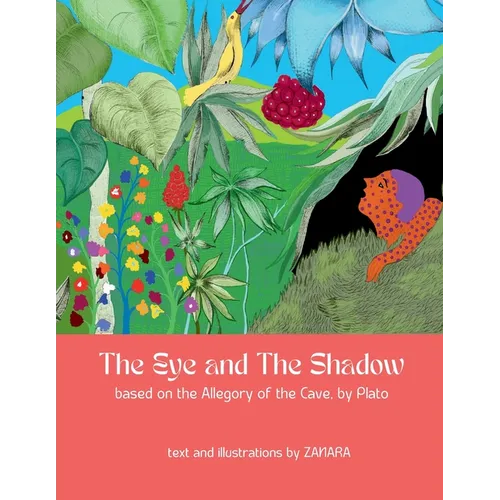 The Eye and the Shadow: based on the Allegory of the Cave, by Plato - Paperback