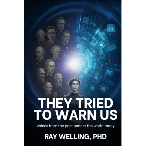They Tried to Warn Us: Voices from the past ponder the world today - Paperback