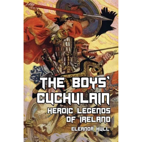 The Boys' Cuchulain: Heroic Legends of Ireland - Paperback