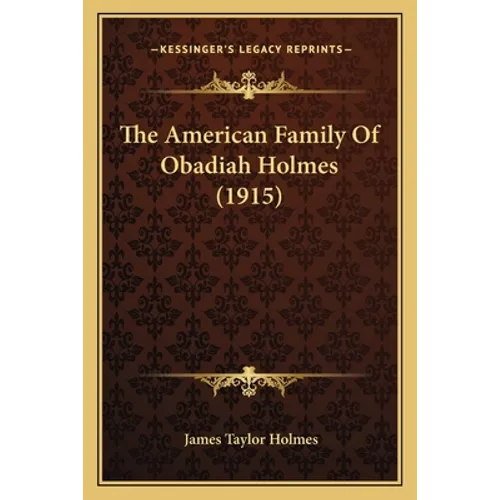 The American Family Of Obadiah Holmes (1915) - Paperback
