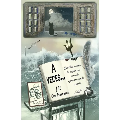 A Veces...: Sencillos escritos de alguien que, sin serlo, quiso ser cuerdo o poeta. - Paperback