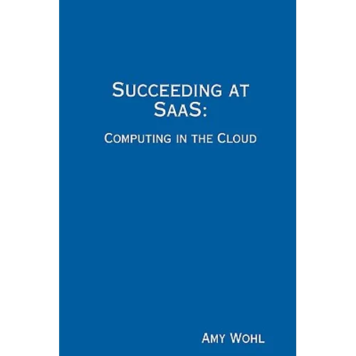 Succeeding at SaaS: Computing in the Cloud