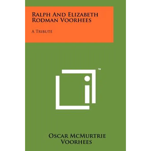 Ralph And Elizabeth Rodman Voorhees: A Tribute - Paperback