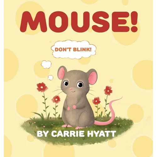 Mouse! - Hardcover
