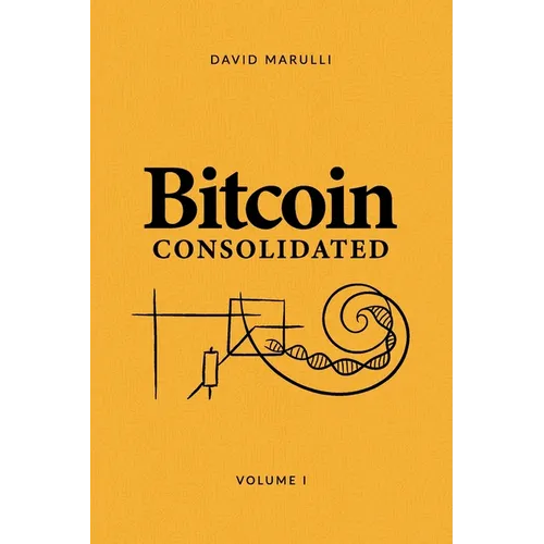 Bitcoin Consolidated: Volume 1 - Paperback