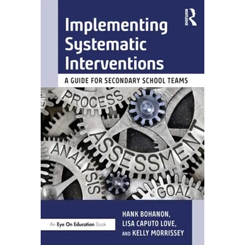 Implementing Systematic Interventions: A Guide for Secondary School Teams - Paperback