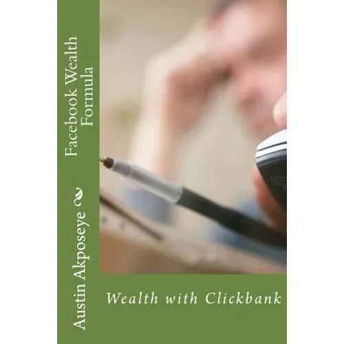 Facebook Wealth Formula: Wealth with Clickbank - Paperback