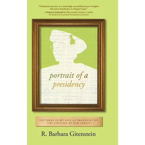 Portrait of a Presidency: Patterns in My Life as President of The College of New Jersey - Hardcover