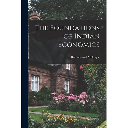 The Foundations of Indian Economics - Paperback