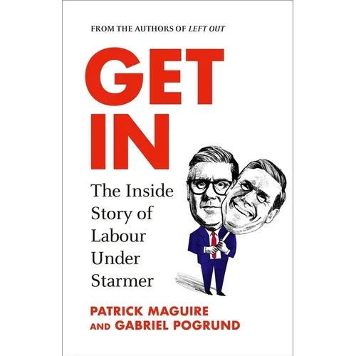 Get in: The Inside Story of Labour Under Starmer - Hardcover