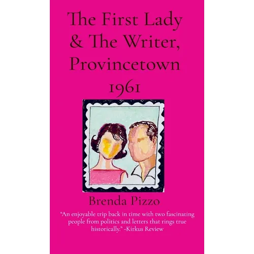 The First Lady & The Writer, Provincetown 1961 - Hardcover