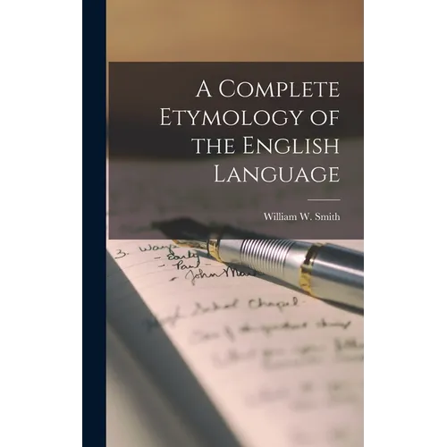 A Complete Etymology of the English Language - Hardcover
