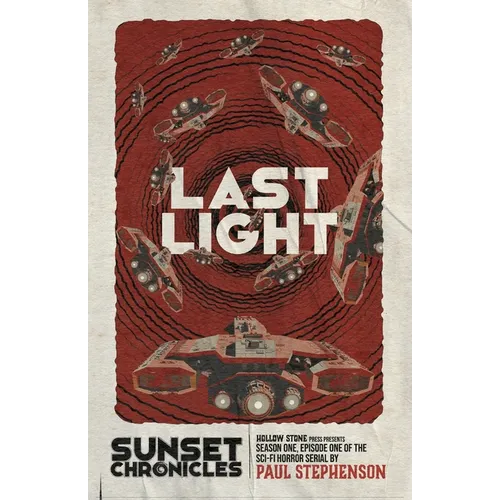 Last Light: Season One, Episode One of the sci-fi horror serial, The Sunset Chronicles - Paperback