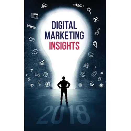 Digital Marketing Insights 2018 - Paperback