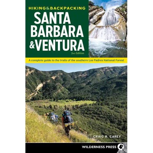 Hiking & Backpacking Santa Barbara & Ventura: A Complete Guide to the Trails of the Southern Los Padres National Forest - Paperback