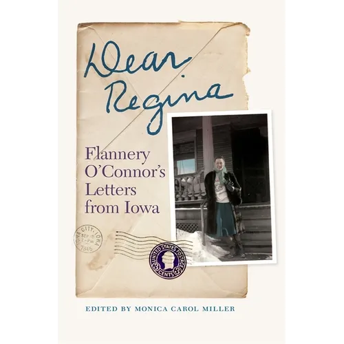 Dear Regina: Flannery O'Connor's Letters from Iowa - Paperback