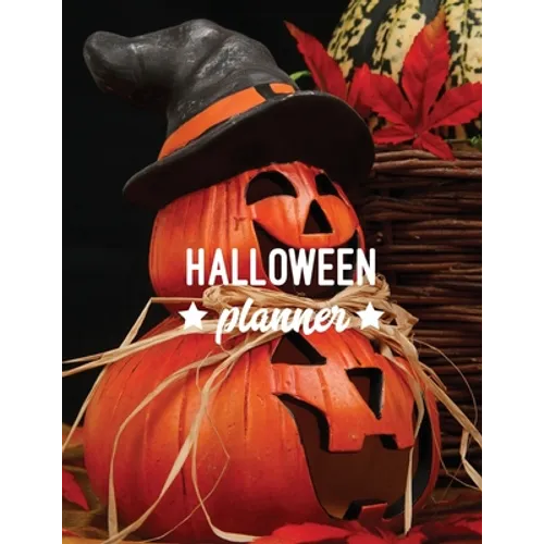 Halloween Planner: Plan Party, Costumes Design, Decorations, Trick or Treating, & School Classroom Parties, Writing Fall Bucket List, October Calendar - Paperback