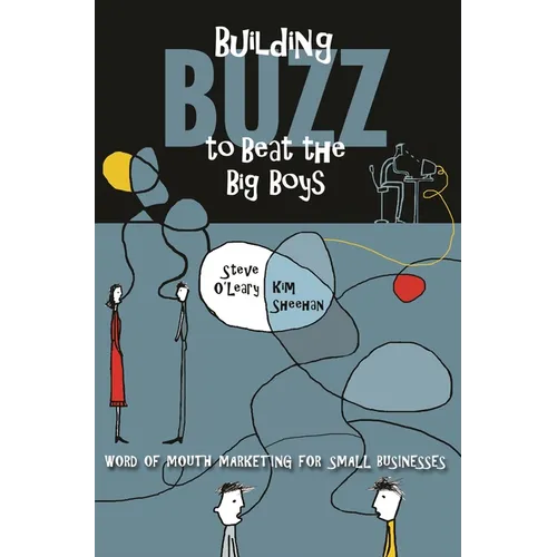 Building Buzz to Beat the Big Boys: Word of Mouth Marketing for Small Businesses - Hardcover
