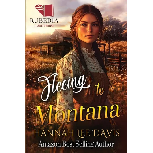 Fleeing to Montana: A Western Historical Romance Book - Paperback