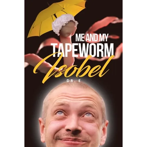 Me and My Tapeworm Isobel - Paperback