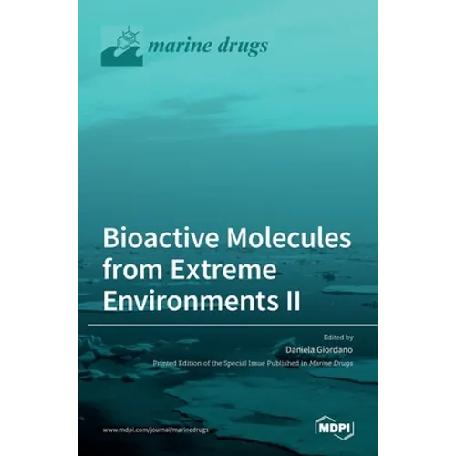 Bioactive Molecules from Extreme Environments II - Hardcover