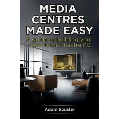 Media Centres Made Easy - Paperback