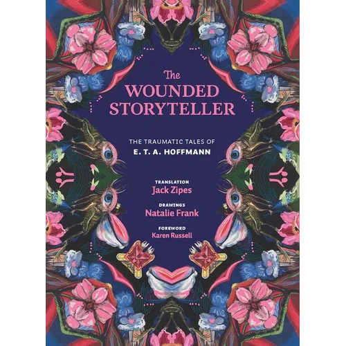 The Wounded Storyteller: The Traumatic Tales of E. T. A. Hoffmann - Hardcover