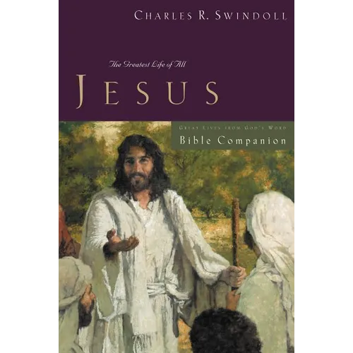 The Great Lives: Jesus Bible Companion: The Greatest Life of All - Paperback