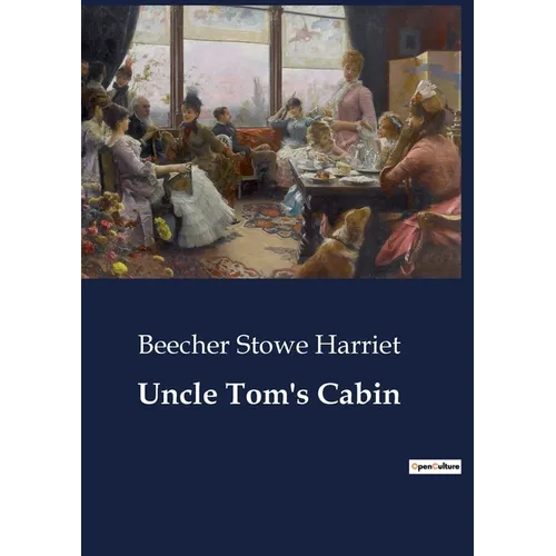 Uncle Tom's Cabin: The Struggles of Humanity and Morality in Antebellum America - Paperback