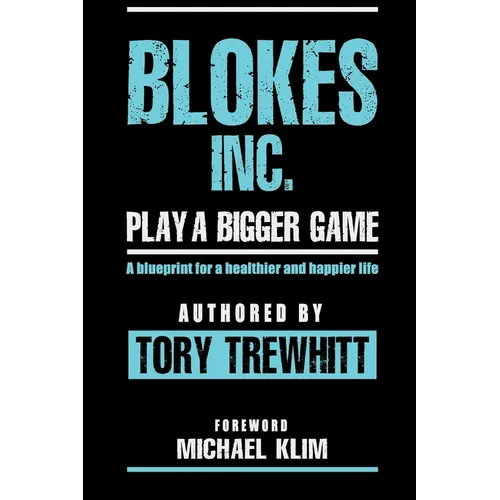 Blokes Inc.: Play a bigger game - Paperback