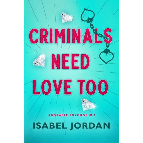 Criminals Need Love Too: A fun, light romance - Paperback