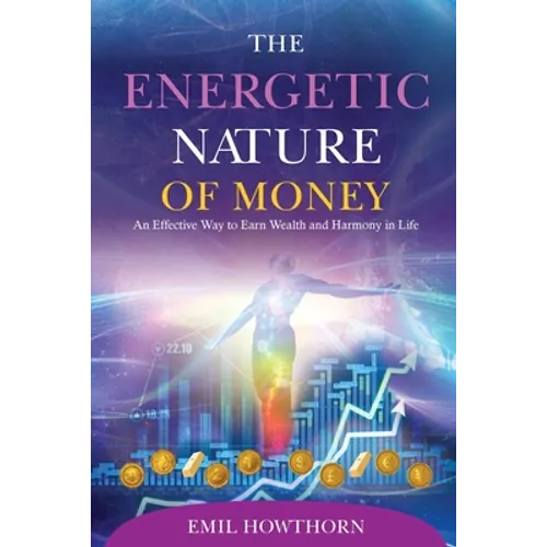 The Energetic Nature of Money - Paperback