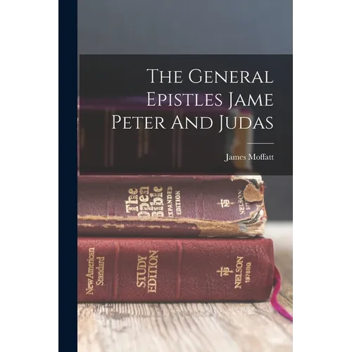 The General Epistles Jame Peter And Judas - Paperback
