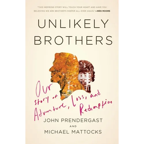Unlikely Brothers: Our Story of Adventure, Loss, and Redemption - Paperback