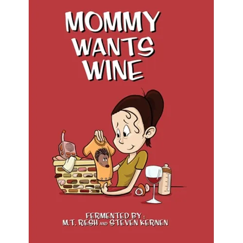 Mommy Wants Wine - Hardcover