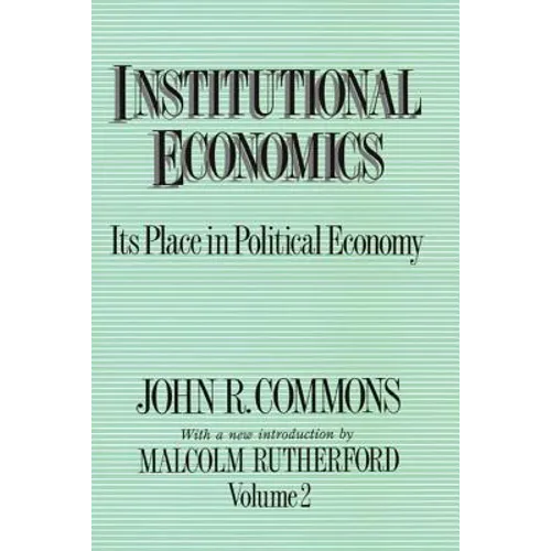 Institutional Economics: Its Place in Political Economy, Volume 2 - Paperback