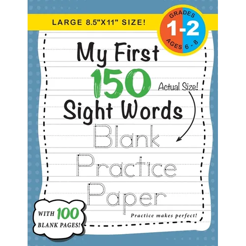 My First 150 Sight Words Blank Practice Paper (Large 8.5