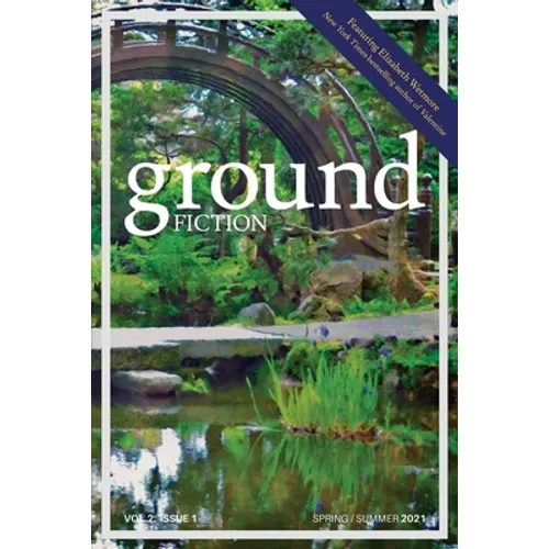 Ground Fiction: Vol. 2, Issue 1: Spring / Summer 2021 - Paperback