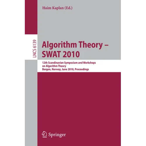 Algorithm Theory - Swat 2010: 12th Scandinavian Workshop on Algorithm Theory, Bergen, Norway, June 21-23, 2010. Proceedings - Paperback