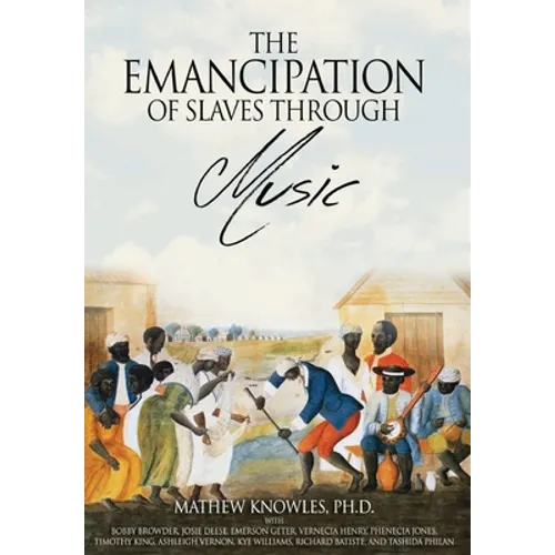 The Emancipation of Slaves through Music - Hardcover
