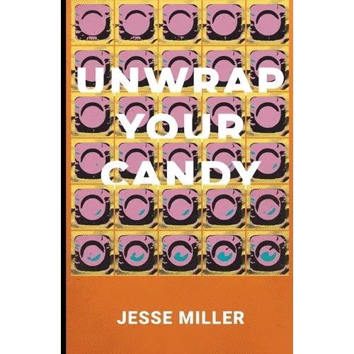 Unwrap Your Candy: A Bloomsday Novel - Paperback