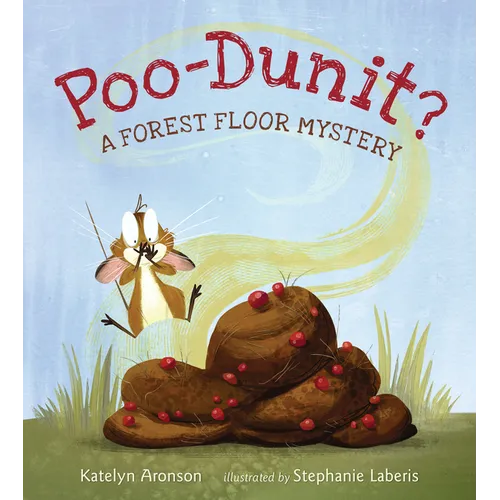 Poo-Dunit?: A Forest Floor Mystery - Hardcover