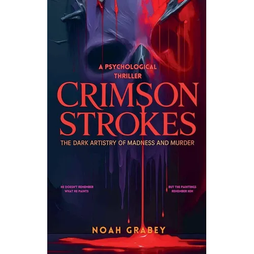 Crimson Strokes: The Dark Artistry of Madness and Murder - Paperback